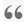 Left Quote